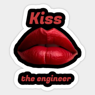 Kiss the engineer Sticker